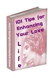101 Tips for Enhancing Your Love Life - Do You Make These Mistakes In Relationships? The Secret To Saving Your Romance From The Edge Of Disaster With ... Couples-In-Love Tips For The Man Or Woman.