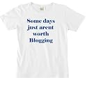 some days just arent worth blogging Women's Cut T-Shirt