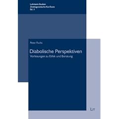Diabolische Perspektiven: Vorlesungen zu Ethik und Beratung