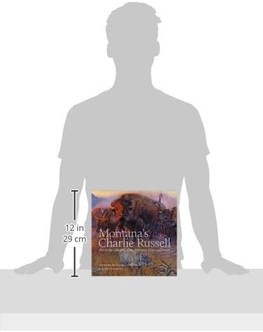 Montana's Charlie Russell: Art in the Collection of the Montana Historical Society