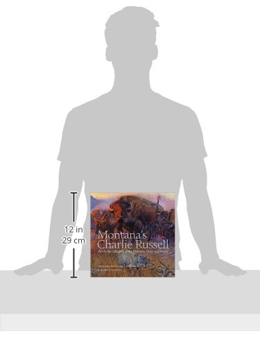 Montana's Charlie Russell: Art in the Collection of the Montana Historical Society