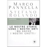 Le nostre storie sono i nostri orti (ma anche i nostri ghetti)di Marco Pannella