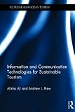 Information and Communication Technologies for Sustainable Tourism (Advances in Tourism) [Hardcover] [2012] 1 Ed. Alisha Ali, Andrew J. Frew
