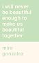 I will never be beautiful enough to make us beautiful together, Ed: First 