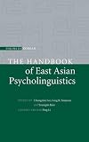 The handbook of East Asian psycholinguistics