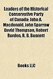 Produkt-Bild: Leaders of the Historical Conservative Party of Canada: John A. MacDonald, John Sparrow David Thompson, Robert Borden, R. B. Bennett