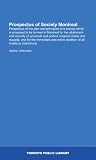 Prospectus of Society Montreal: Prospectus of the plan and principles of a society which is proposed to be formed in Montreal for the attainment and security ... abolition of all invidious distinctions