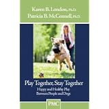 Play Together, Stay Together - Happy and Healthy Play Between People and Dogs