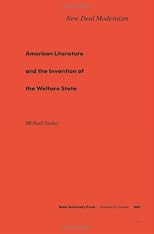 New Deal Modernism: American Literature and the Invention of the Welfare State (Post-Contemporary Interventions)