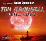 Tom O'Donnell, Teil 1: Feuer in Atlantis. Empfohlen ab 10 Jahren - Marco Sonnleitner