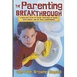 The Parenting Breakthrough: Real-Life Plan to Teach Kids to Work, Save Money, and Be Truly Independent