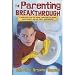 Books : The Parenting Breakthrough: Real-Life Plan to Teach Kids to Work, Save Money, and Be Truly Independent