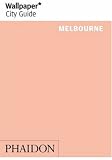 Melbourne (Wallpaper* City Guides)