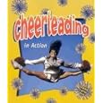 Cheerleading in Action (Sports in Action) by John Crossingham, Bonna Rouse, and Marc Crabtree