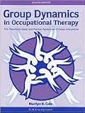 Group Dynamics in Occupational Therapy 4th (forth) edition