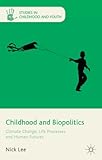 Childhood and biopolitics : climate change, life processes and human futures