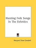  : Hunting Folk Songs In The Hebrides