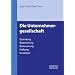 Die Unternehmergesellschaft: Gr�ndung - Bilanzierung - Besteuerung - Haftung - Insolvenz
