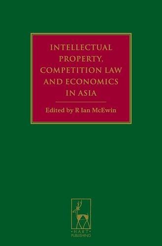 Intellectual Property, Competition Law and Economics in Asia