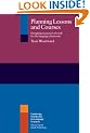 Planning Lessons and Courses: Designing Sequences of Work for the Language Classroom (Cambridge Handbooks for Language Teachers)