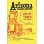 Arizona Treasure Hunters Ghost Town Guide (Historical and Old West)