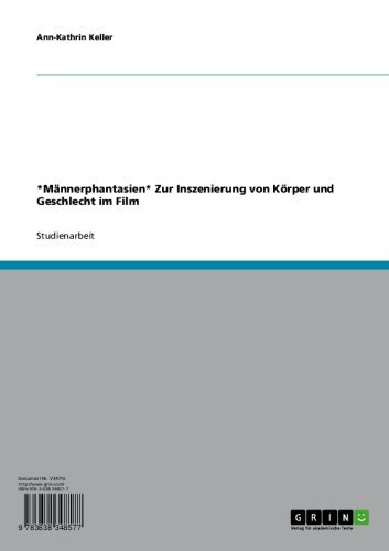 *Männerphantasien*  Zur Inszenierung von Körper und Geschlecht im Film (German Edition)