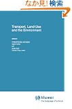 Transport, Land-Use and the Environment (Transportation Research, Economics and Policy)