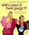 How Clean Is Your House? : Hundreds of Handy Tips to Make Your Home Sparkle