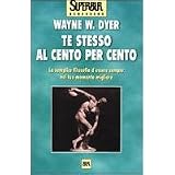 Te stesso al cento per centodi Wayne W. Dyer