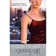 Because I'm Worth it (Gossip Girl Novel)
