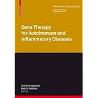 Gene Therapy for Autoimmune and Inflammatory Diseases (Milestones in Drug Therapy) by Yuti Chernajovsky and Paul D. Robbins