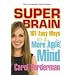 Super Brain: 101 Easy Ways to a More Agile Mind