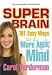 Super Brain: 101 Easy Ways to a More Agile Mind