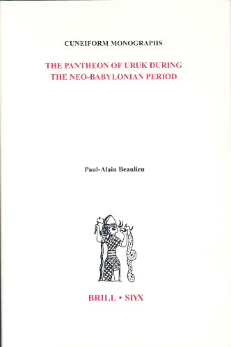 the pantheon of uruk during the neo babylonian period cuneiform monographs