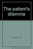 The patient's dilemma