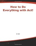ISBN: 0072133708 - How to do Everything with Act!