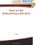 How to do Everything with Act!
