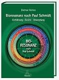 Bioresonanz nach Paul Schmidt: Einf�hrung - Ger�te - Anwendung