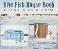 The Fish House Book: Life on Ice in the Northland