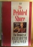 The pebbled shore : the memoirs of Elizabeth Longford