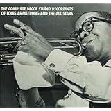 The Complete Decca Studio Recordings of Louis Armstrong and The All Stars