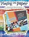 Playing with Paper: Innovative Ideas for Using Patterned Papers in Your Scrapbooks