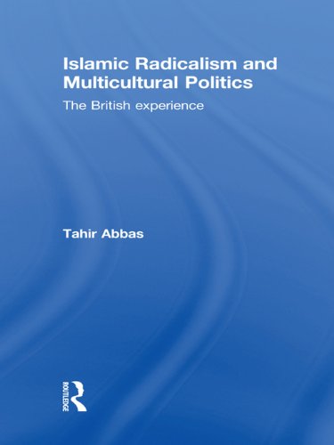 Islamic Radicalism and Multicultural Politics: The British Experience