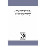Faith's Work Perfected; or, Francke's Orphan House At Halle. by A.H. Francke ... Edited and Translated by Wm. L. Gage. (Paperback) - Common