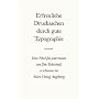 Erfreuliche Drucksachen durch gute Typografie: Eine Fibel f�r jedermann