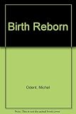 Birth reborn