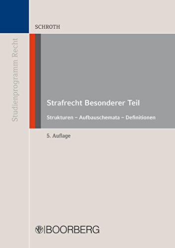 Strafrecht Besonderer Teil: Strukturen - Aufbauschemata - Definitionen (Studienprogramm Recht) (German Edition)