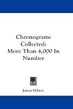 Chronograms Collected: More Than 4,000 in Number