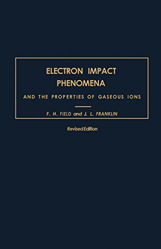 Electron Impact Phenomena: And the Properties of Gaseous Ions