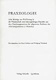 Produkt-Bild: Praxeologie. Acht Beitr&auml;ge zur Einf&uuml;hrung in die Wissenschaft vom leistungsf&auml;higen Handeln